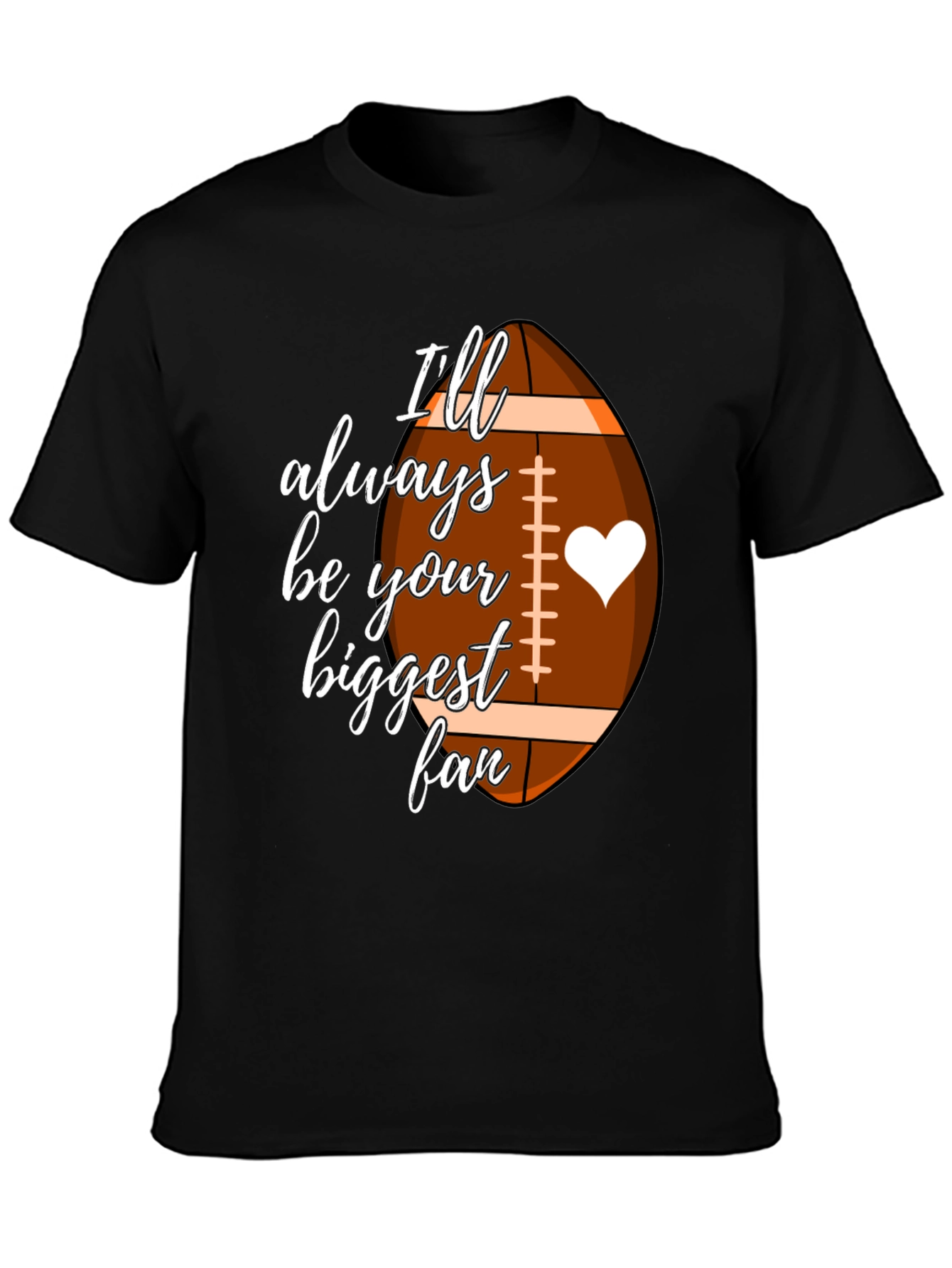 Black Football Fan T-Shirt - "I'll Always Be Your Biggest Fan" view 3