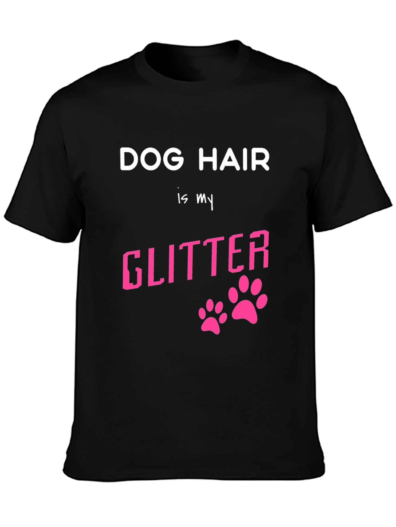 Black Dog Hair is My Glitter Graphic T-Shirt view 3