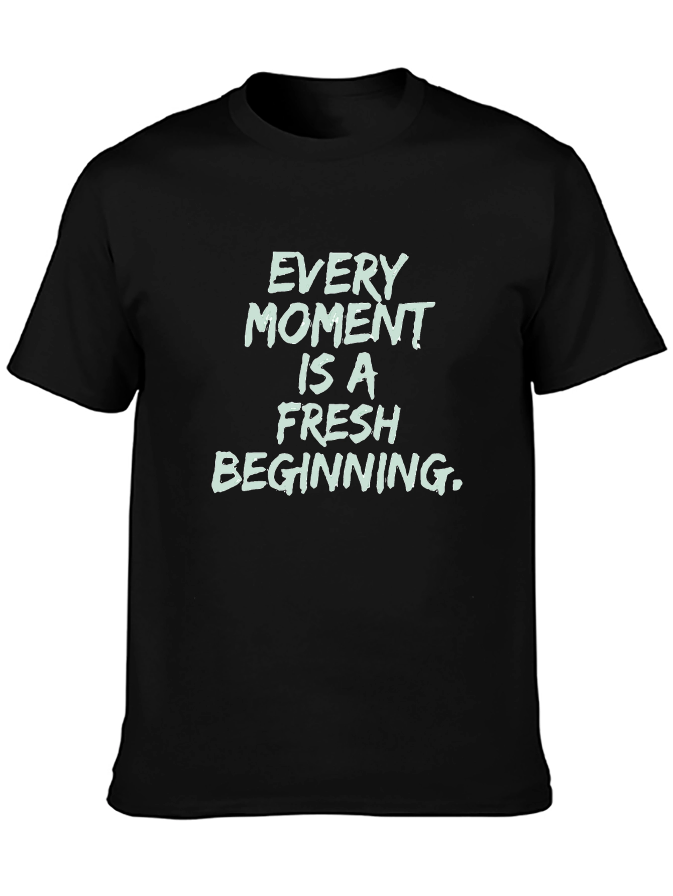 Black Inspirational Black T-Shirt - Every Moment Is Fresh view 3