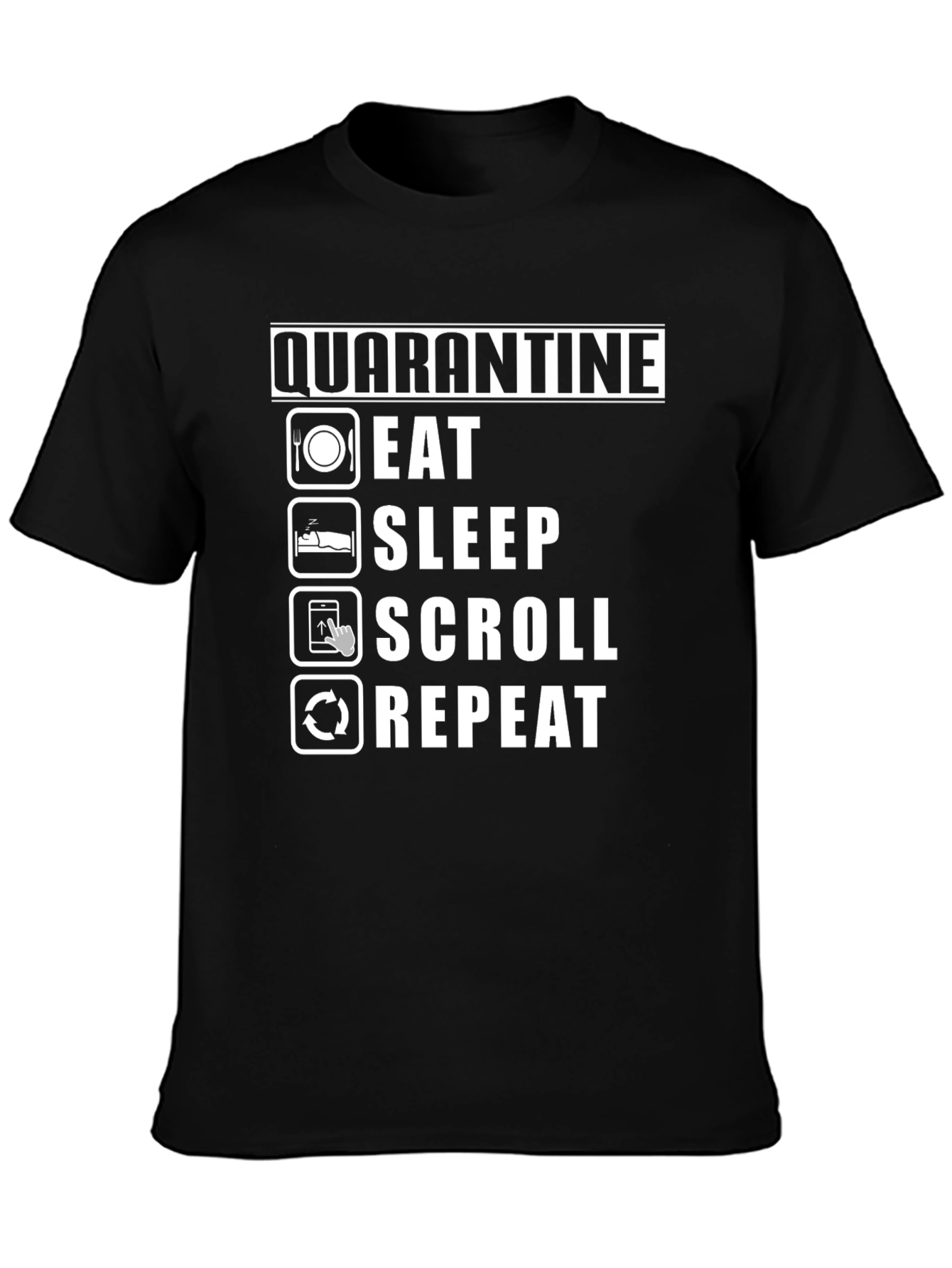 Black Quarantine Eat Sleep Scroll Repeat T-Shirt - Stay Home Edition view 3