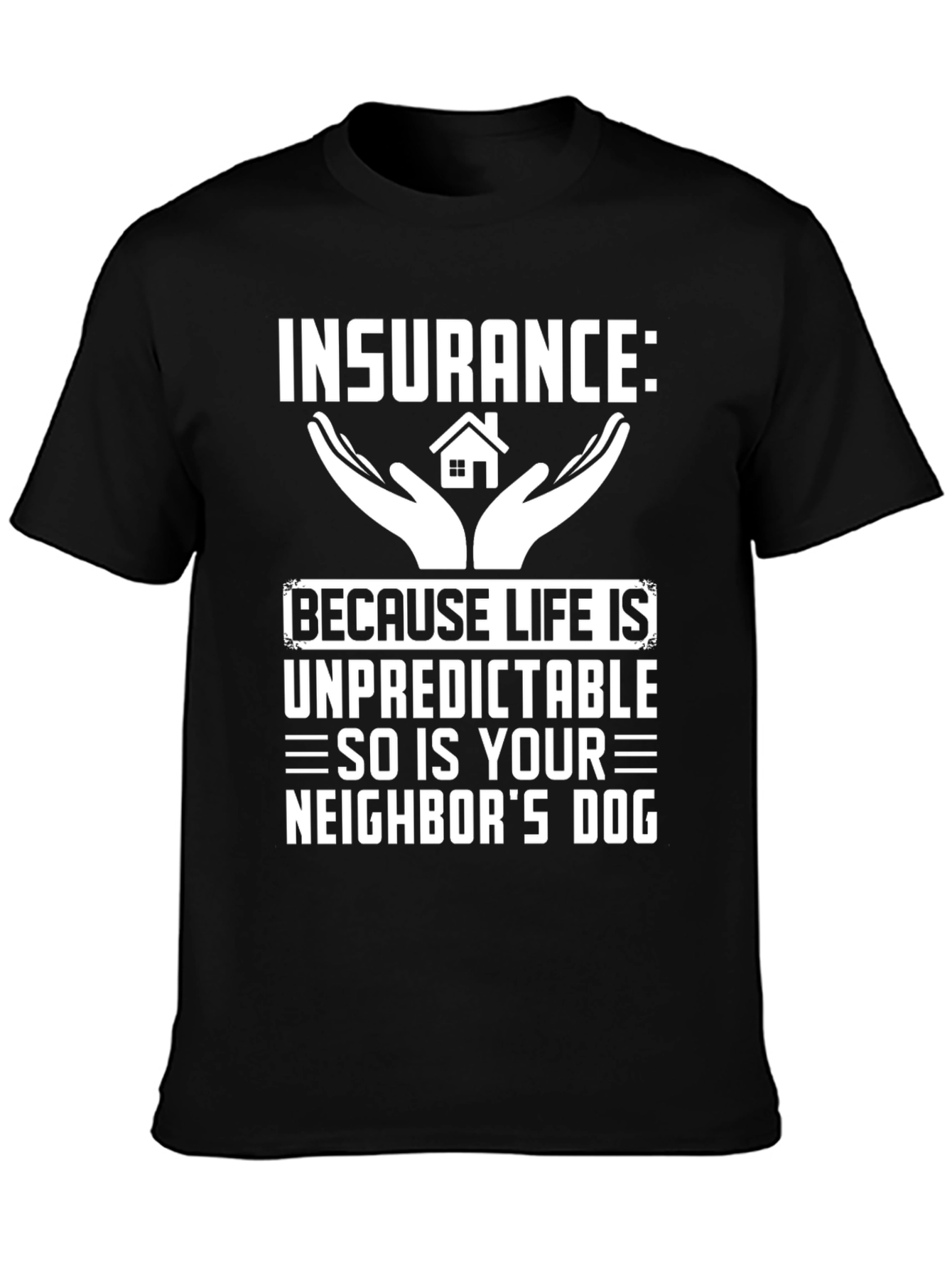 Black Insurance: Because Life is Unpredictable T-Shirt view 3