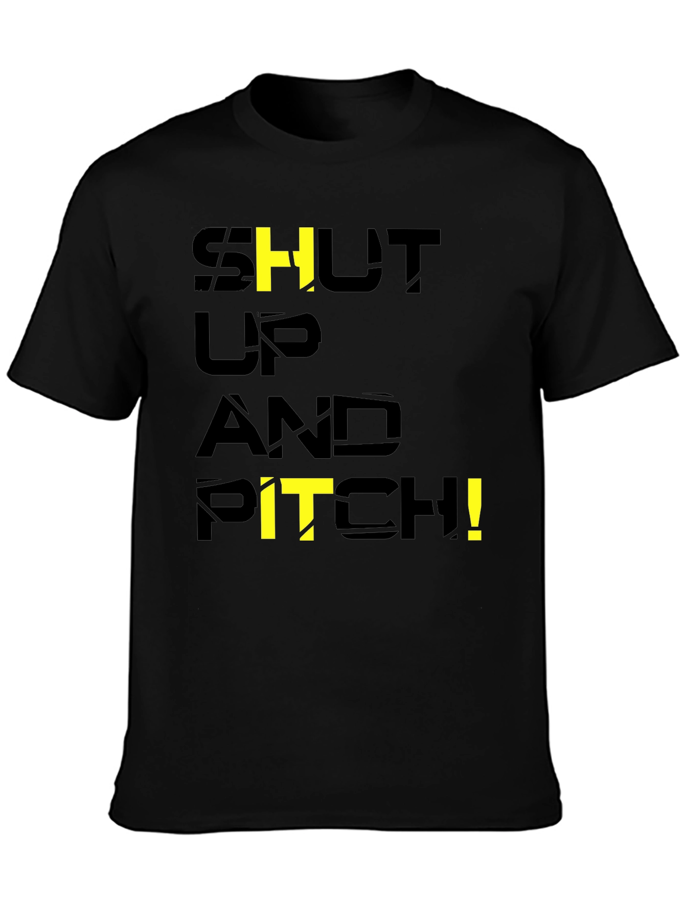 Black Shut Up and Pitch! Black Graphic T-Shirt view 3