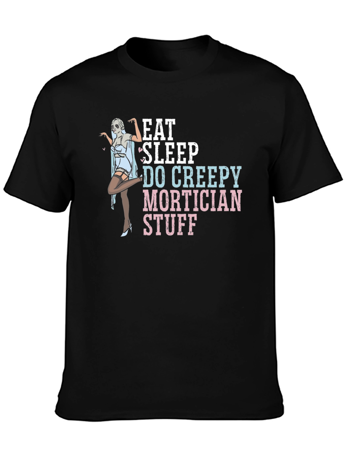 Black Eat Sleep Do Creepy Mortician Stuff Graphic Tee view 3