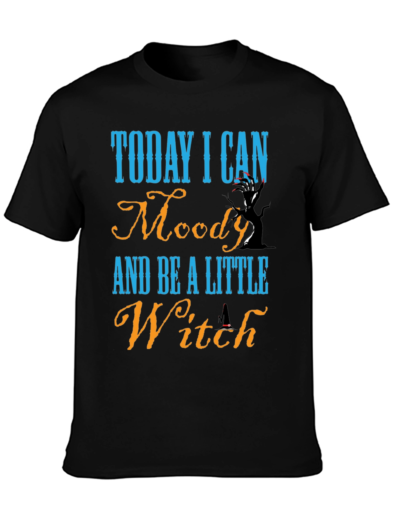 Black Today I Can Moody & Be a Little Witch Black T-Shirt view 3