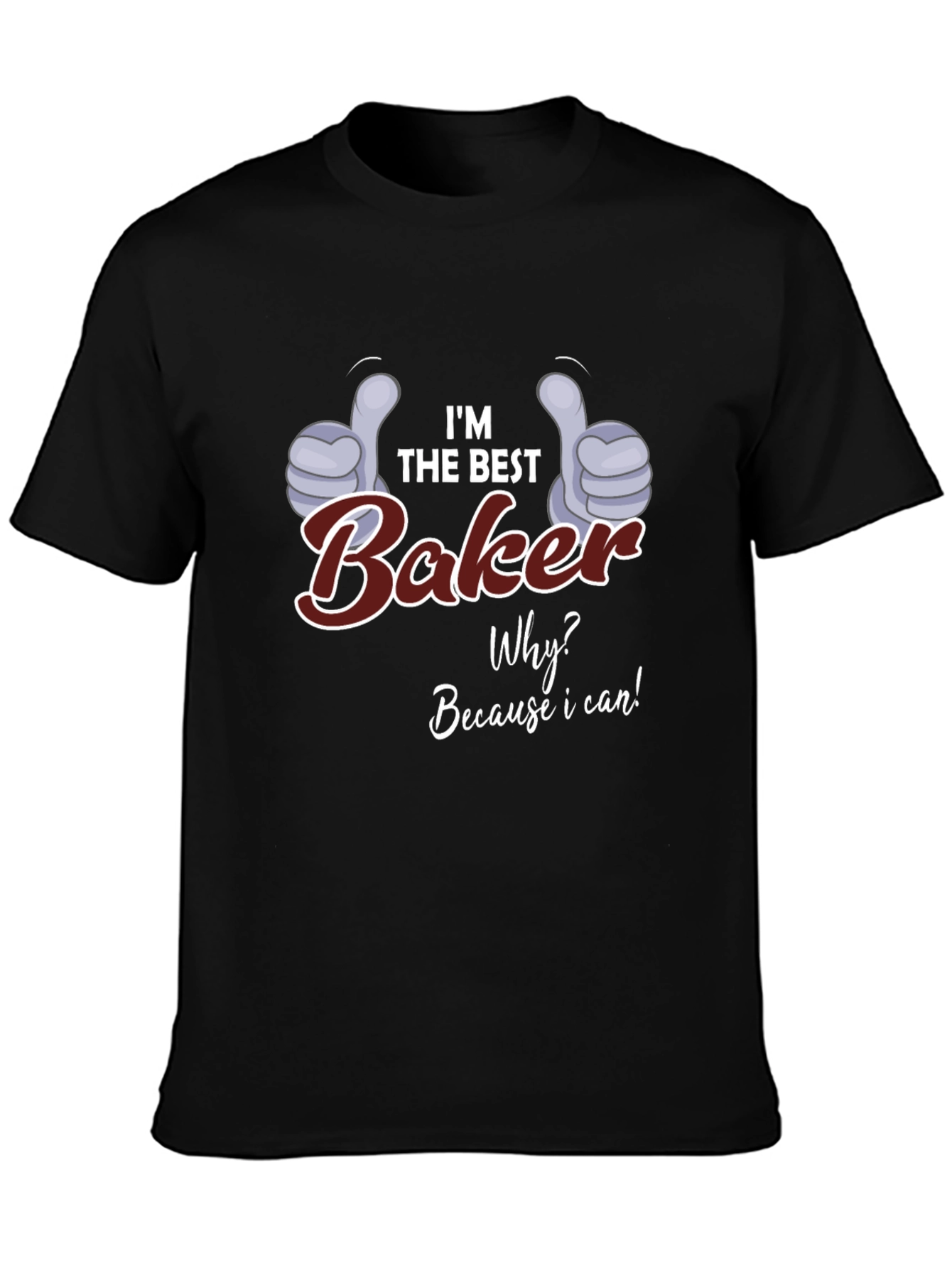 Black I'm the Best Baker T-Shirt - Funny Baking Gift view 3