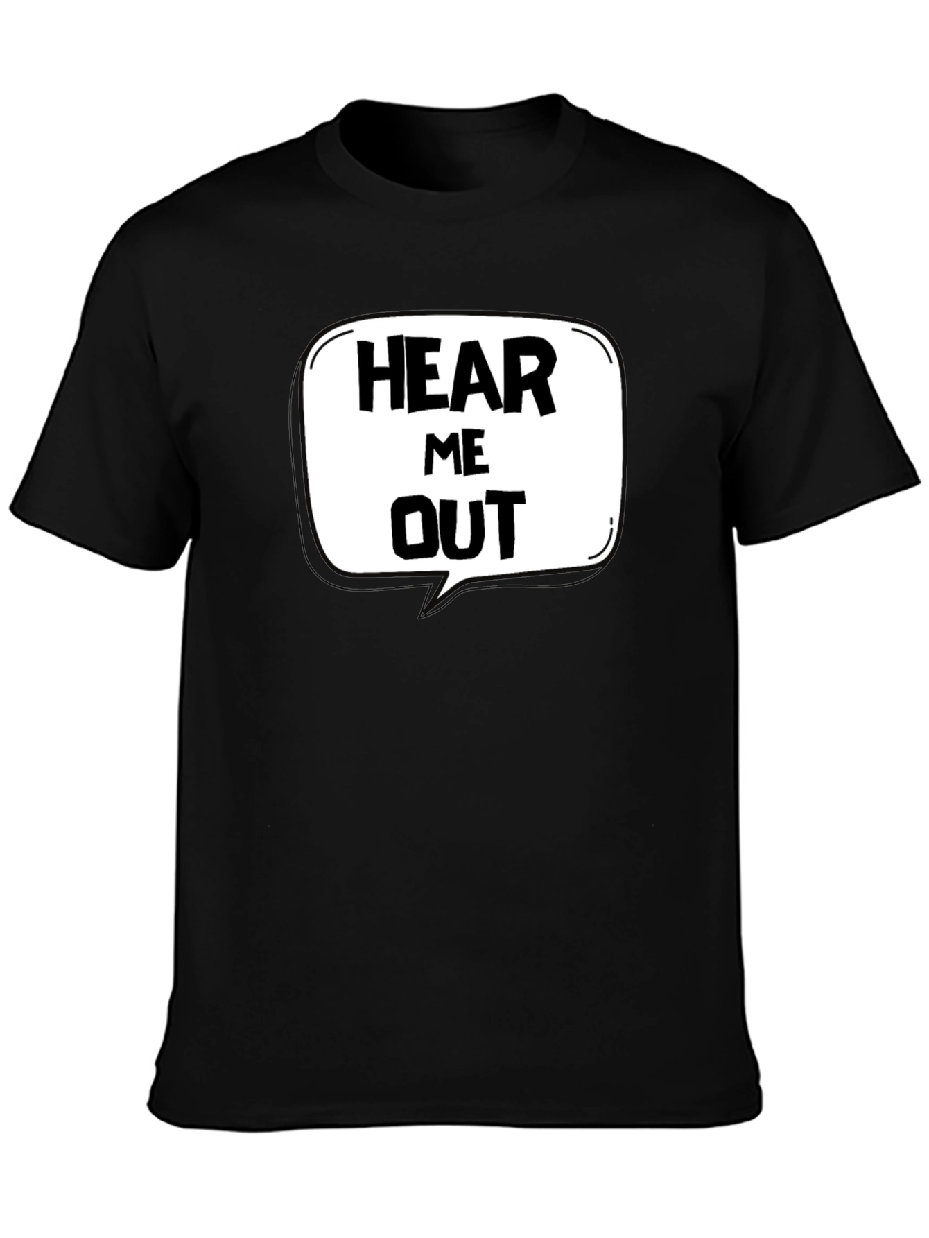 Black Hear Me Out Graphic T-Shirt - Funny Statement Tee view 3