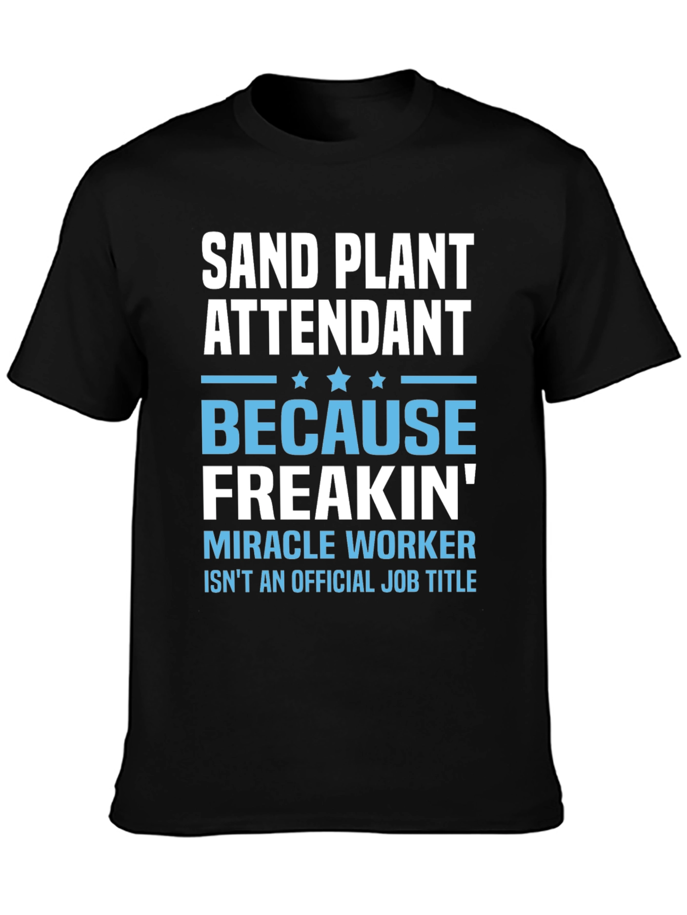 Black Sand Plant Attendant T-Shirt: Because Freakin' Miracle Worker view 3