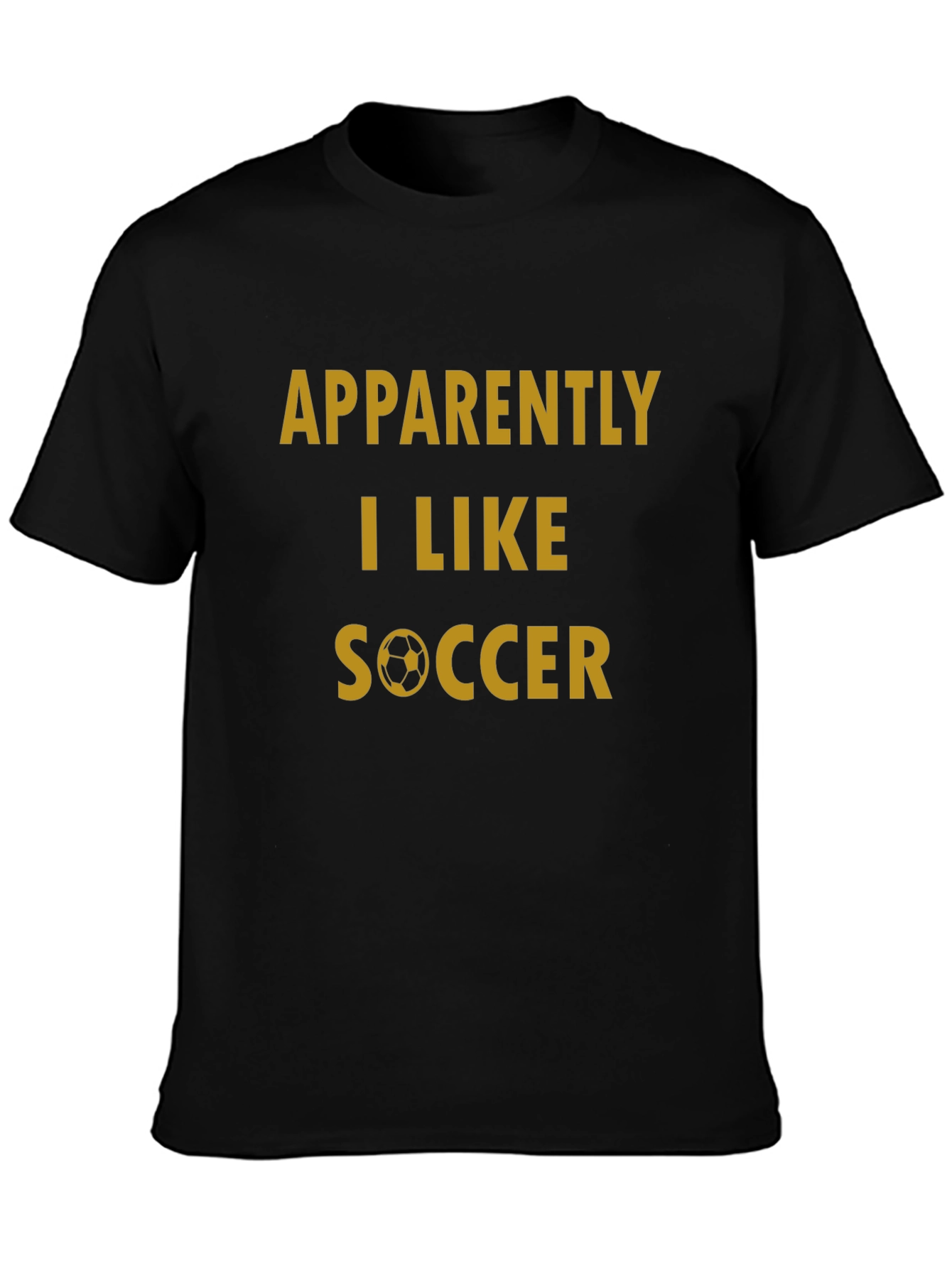 Black Funny Soccer T-Shirt: "Apparently I Like Soccer" view 3