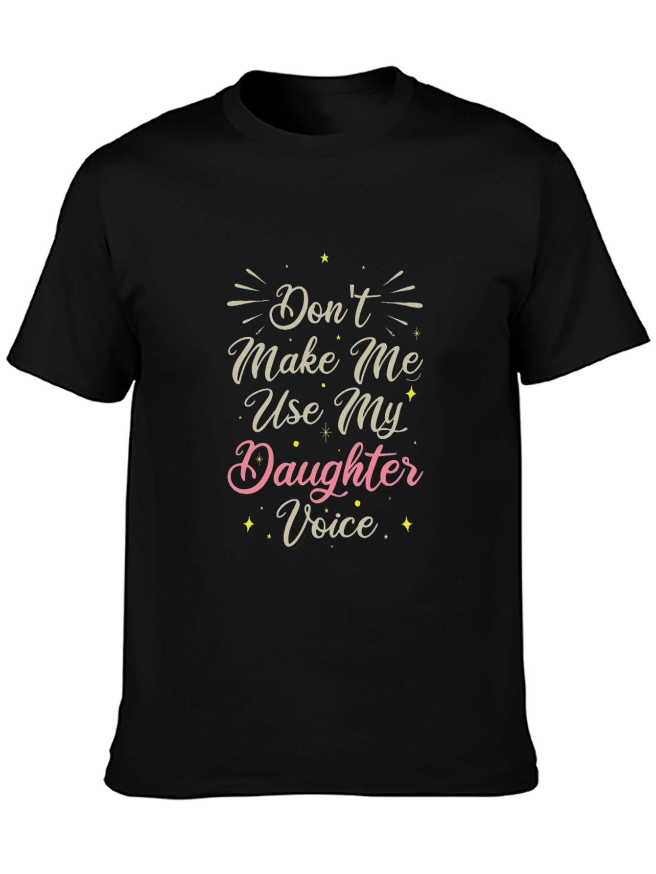 Black Don't Make Me Use My Daughter Voice T-Shirt view 3