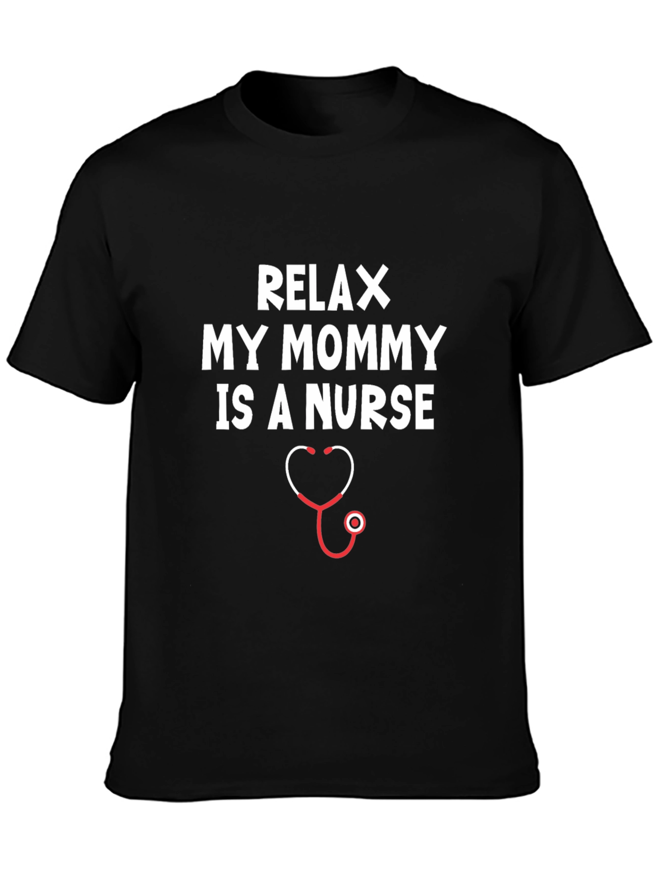 Black Relax My Mommy Is A Nurse T-Shirt view 3