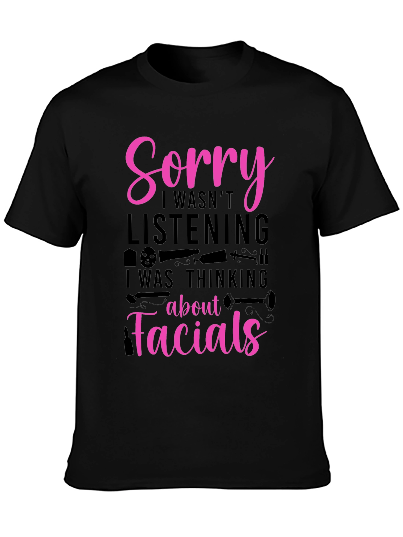 Sorry Facials T-Shirt - Funny Esthetician Tee - 3