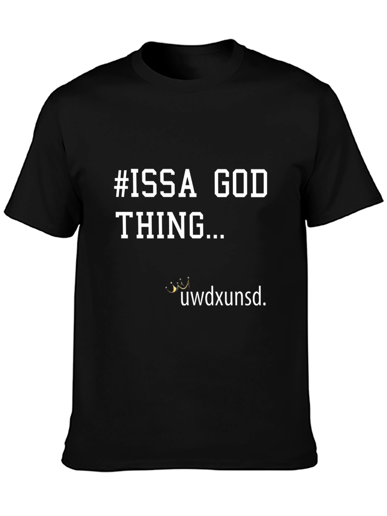 Black #ISSA GOD THING... Graphic T-Shirt view 3