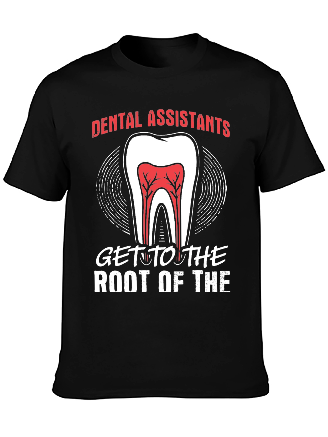 Black Dental Assistant "Root Of The" T-Shirt view 3