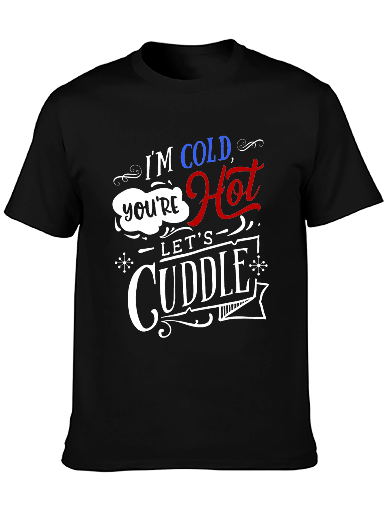 Black I'm Cold You're Hot Let's Cuddle Graphic Tee view 3