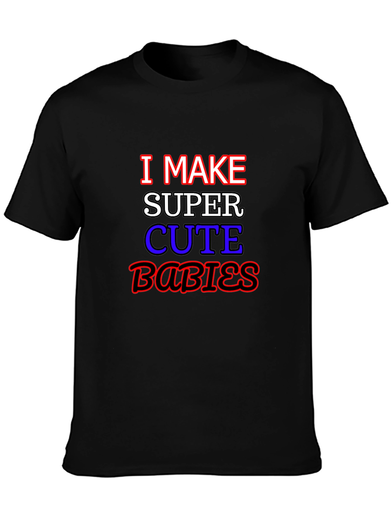 Black I Make Super Cute Babies Graphic T-Shirt view 3