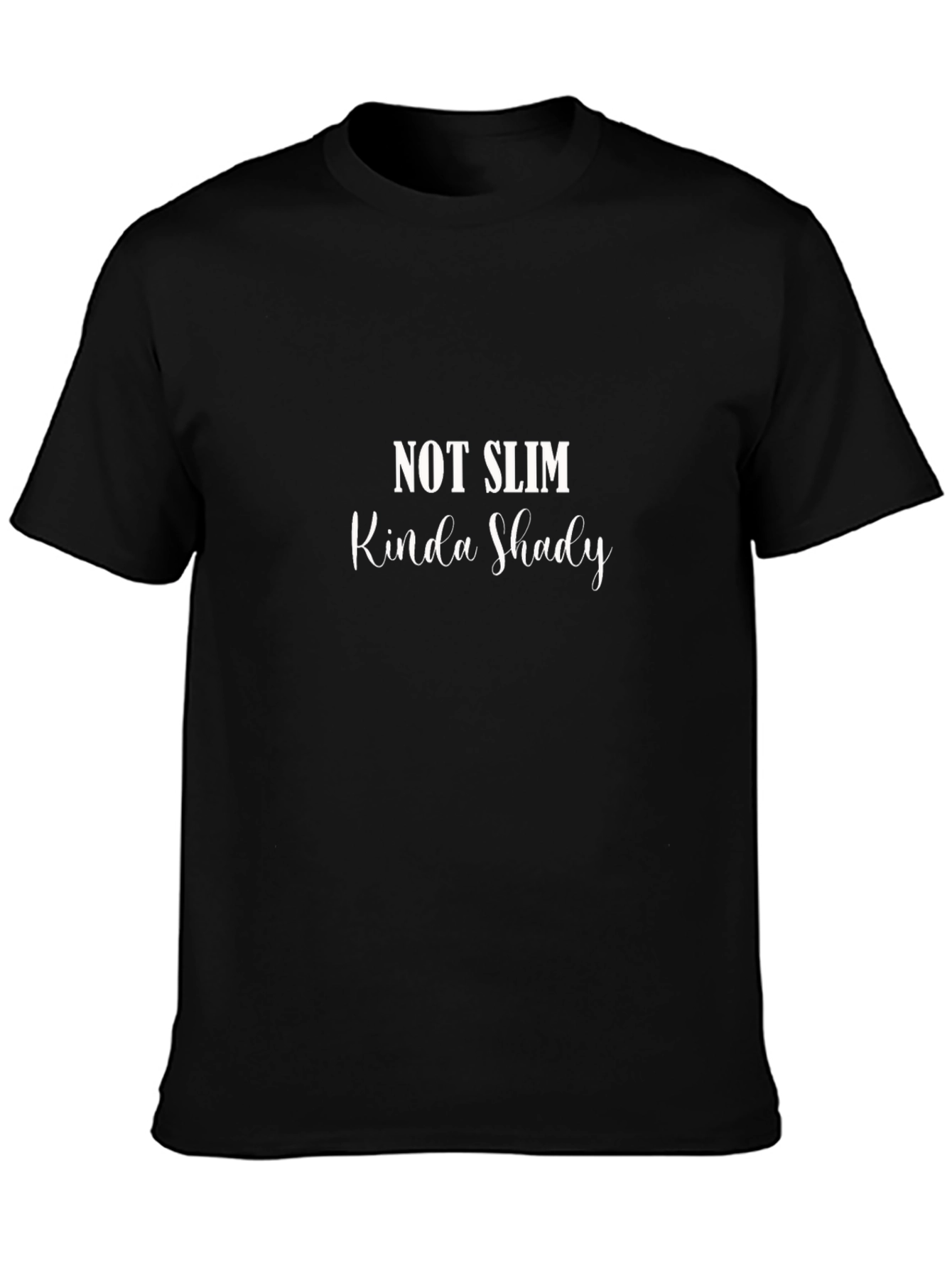 Black Not Slim Kinda Shady Black T-Shirt view 3