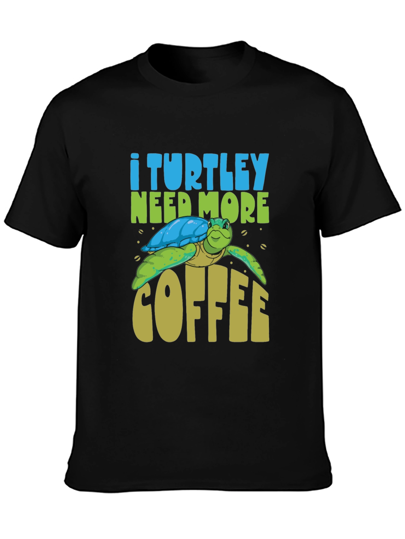 Black I Turtley Need More Coffee Black T-Shirt - Unisex view 3