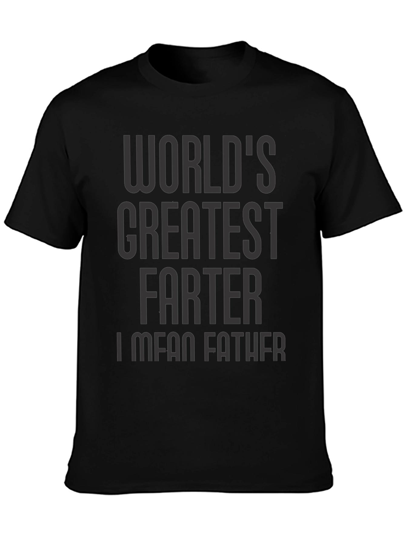 Black World's Greatest Farter I Mean Father T-Shirt view 3