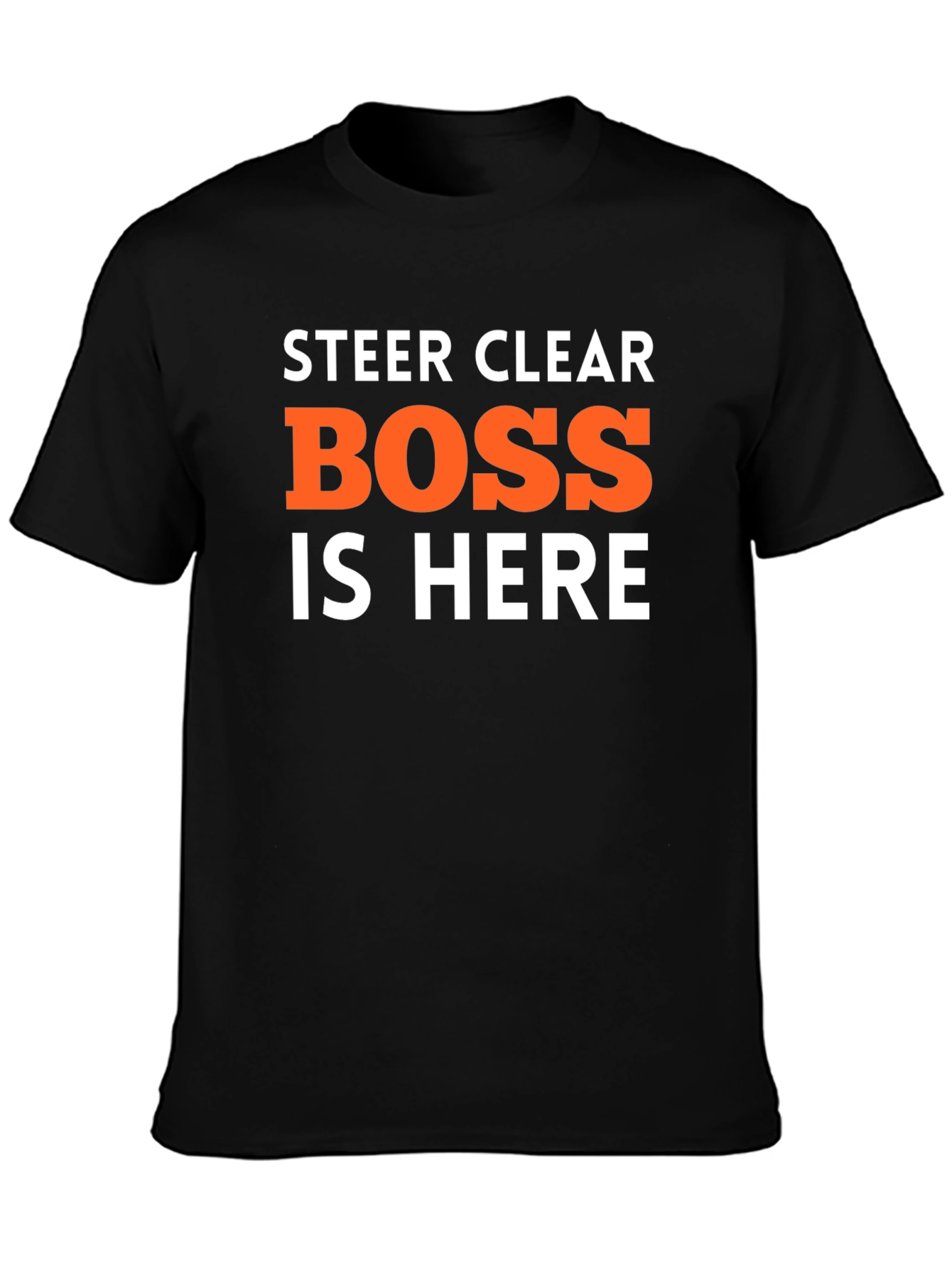 Black Steer Clear Boss is Here Funny T-Shirt view 3