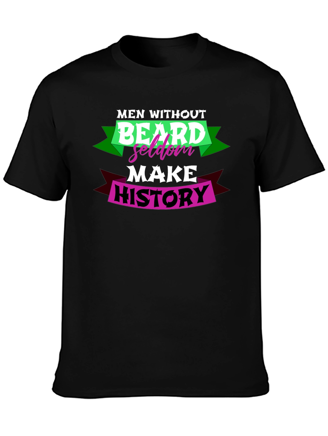 Black Men Without Beard Seldom Make History Graphic T-Shirt view 3