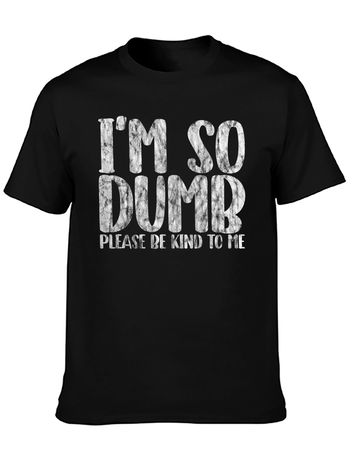 Black I'm So Dumb Graphic Tee - Please Be Kind T-Shirt view 3