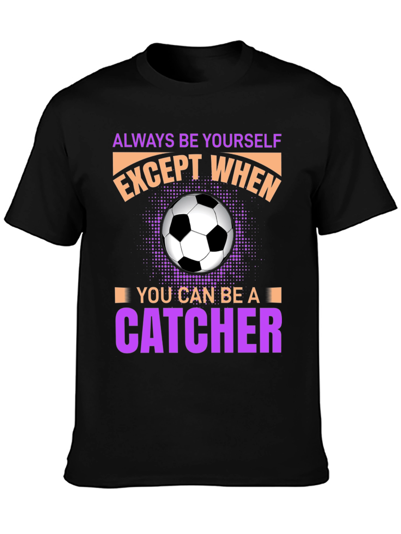Black Always Be Yourself Unless Catcher T-Shirt view 3