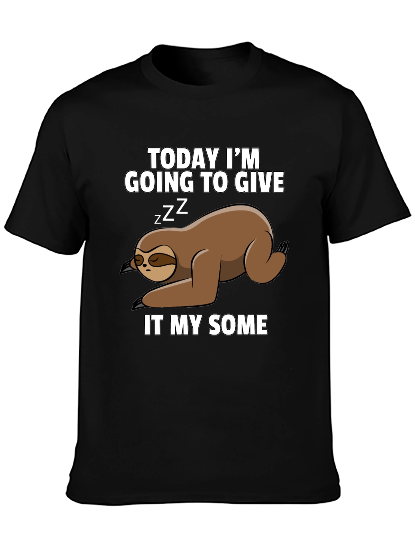 Black Funny Sloth T-Shirt: Giving It My Some view 3