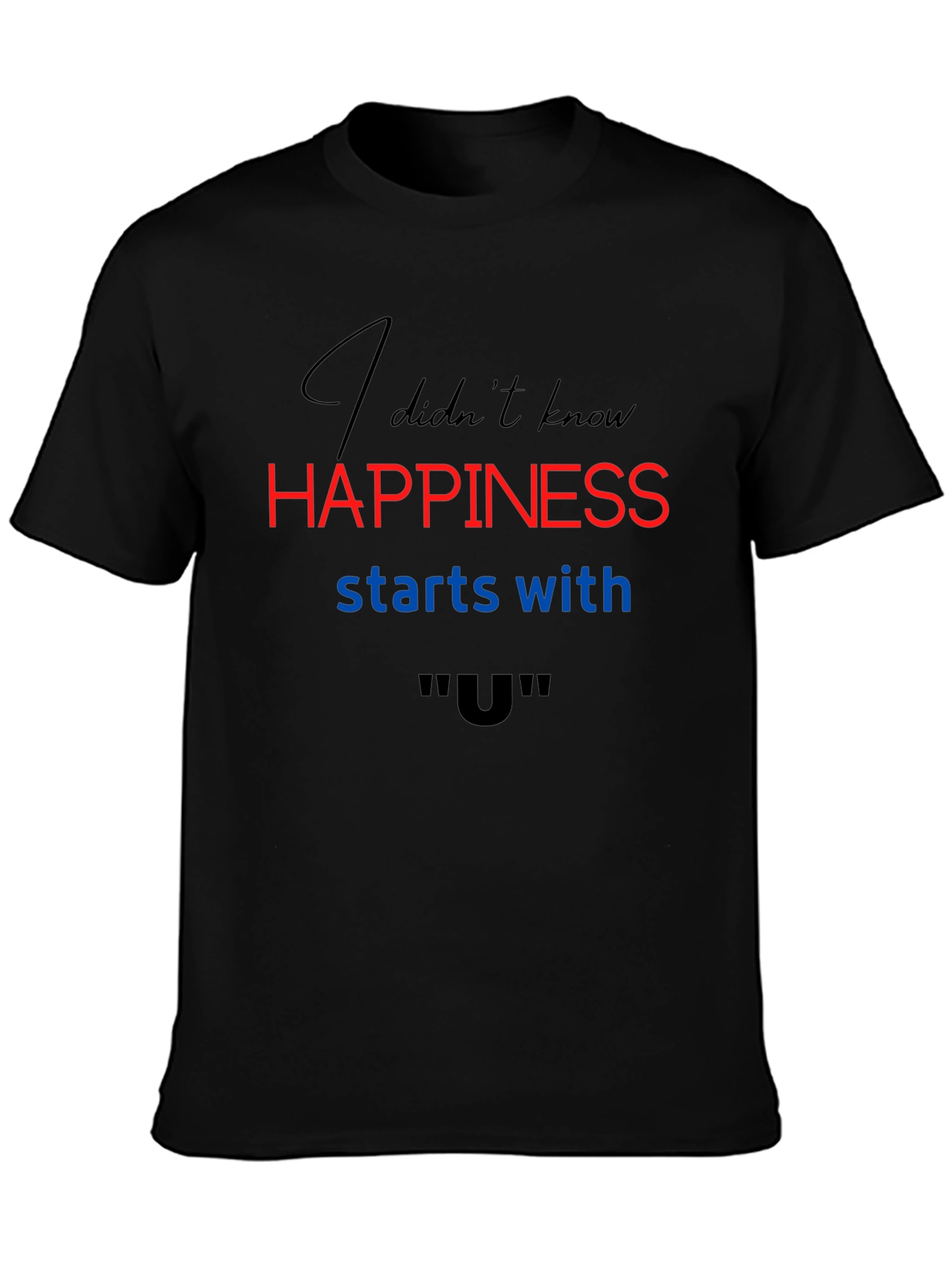 Black Happiness Starts With "U" T-Shirt view 3