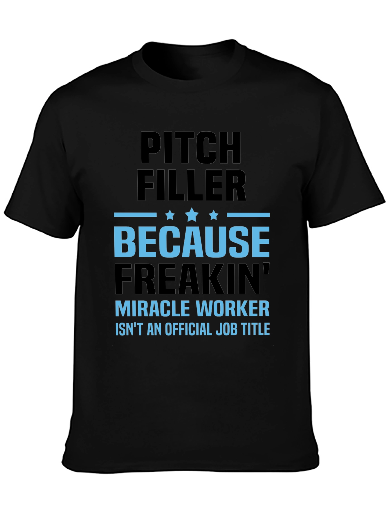 Black Pitch Filler Miracle Worker T-Shirt view 3