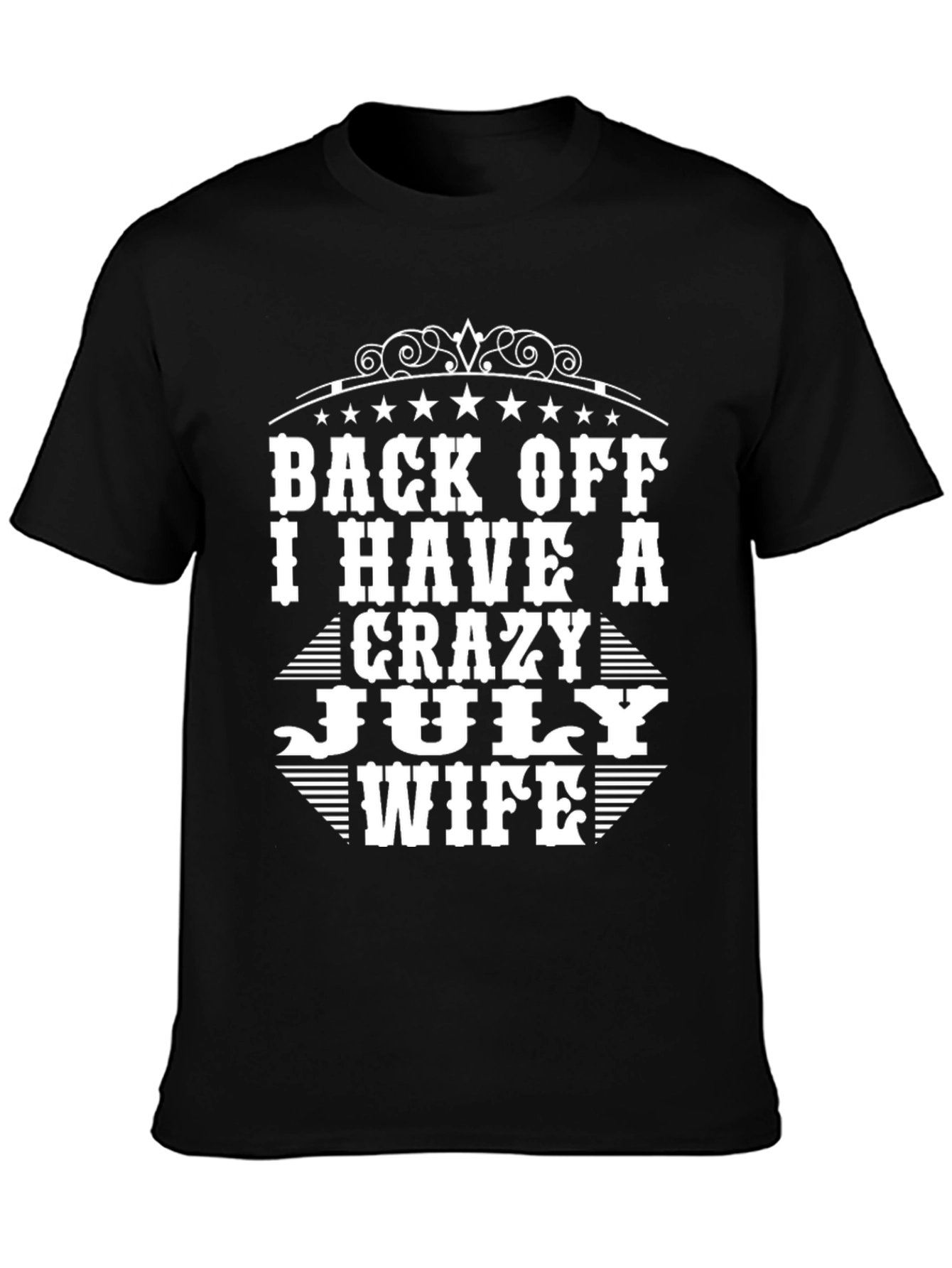 Black Back Off I Have A Crazy July Wife T-Shirt view 3