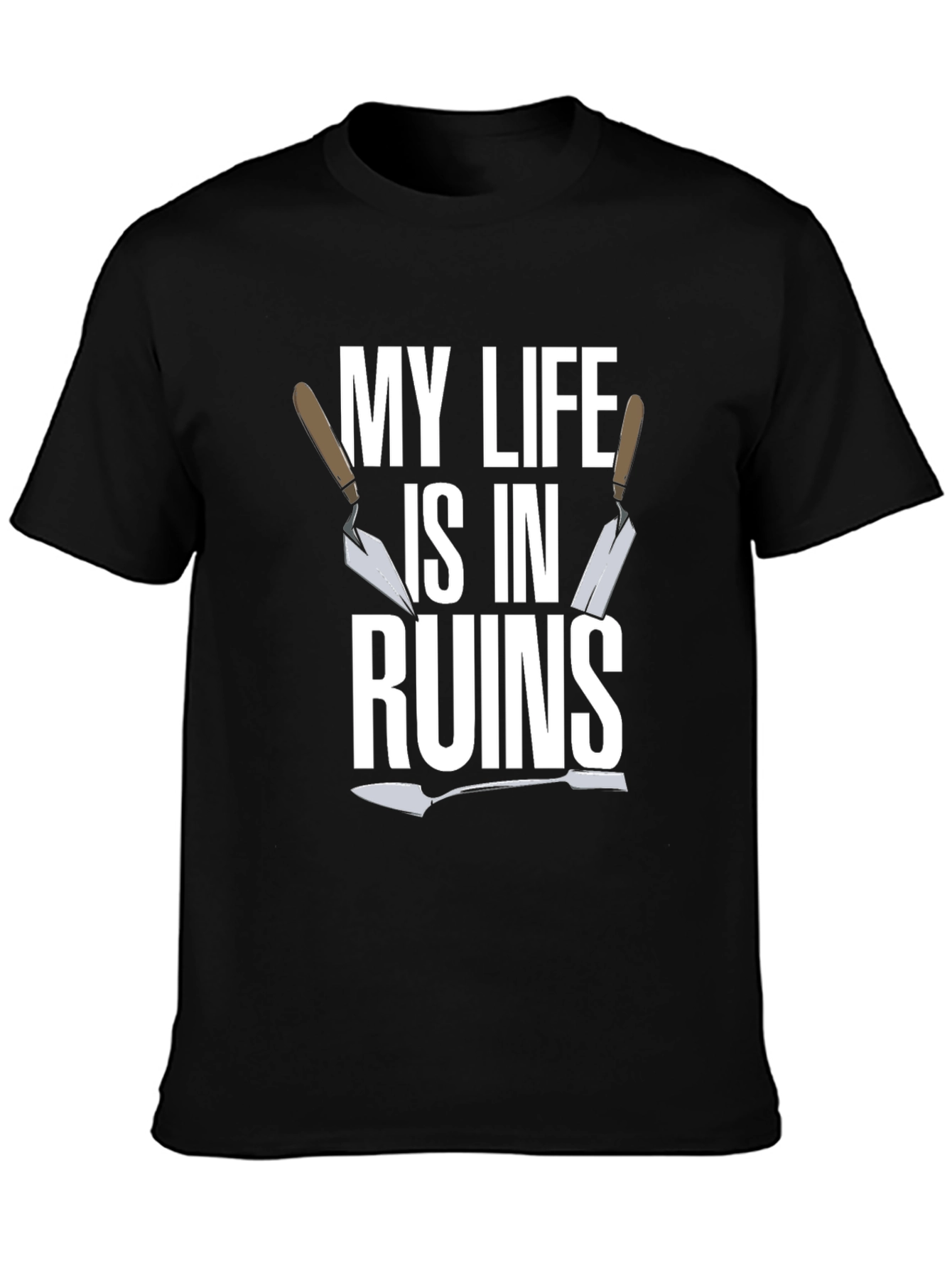Black My Life is in Ruins - Funny Trowel Gardener T-Shirt view 3