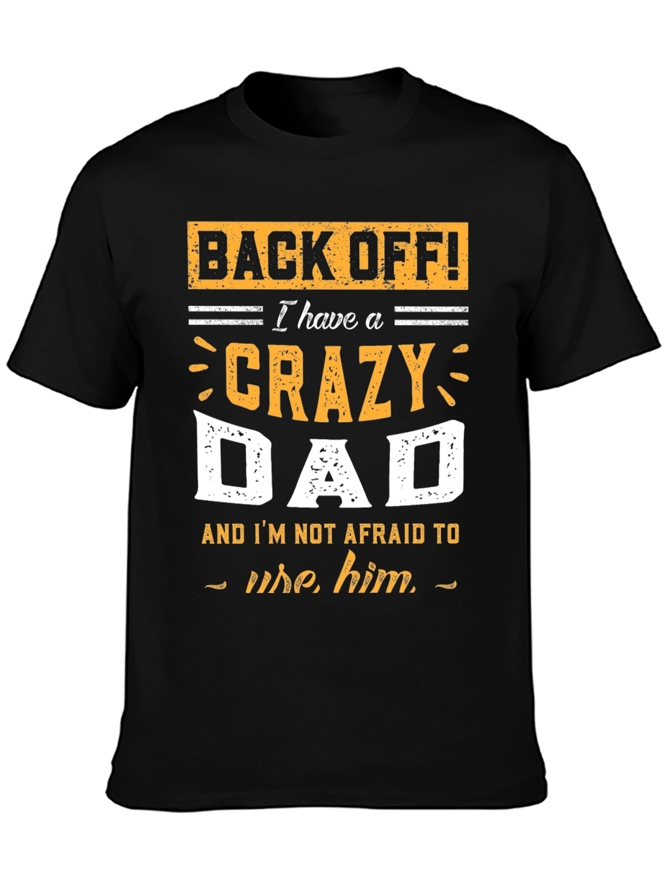 Black Crazy Dad T-Shirt - Funny Father's Day Gift view 3