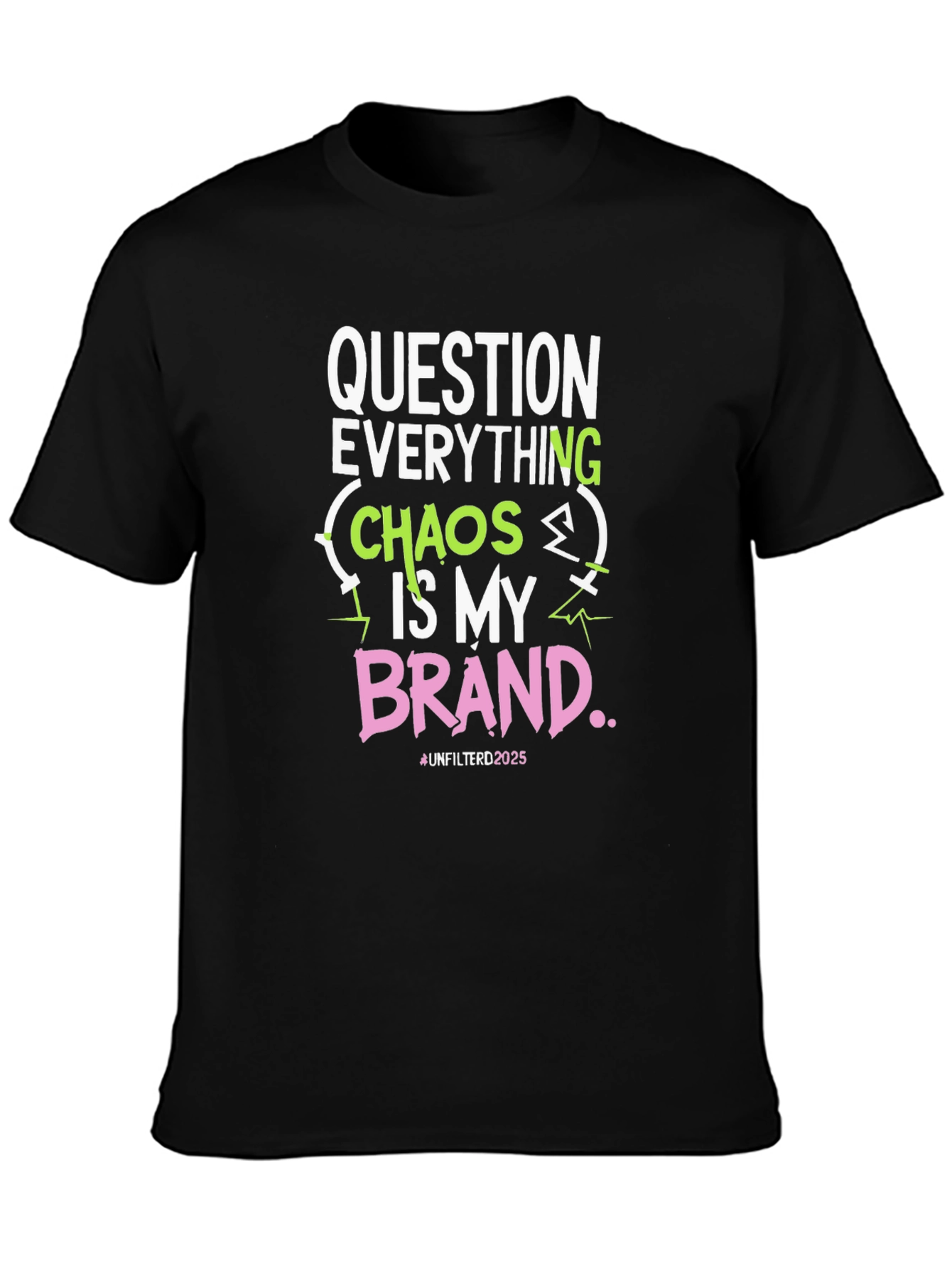 Black Question Everything T-Shirt: Chaos is My Brand! view 3