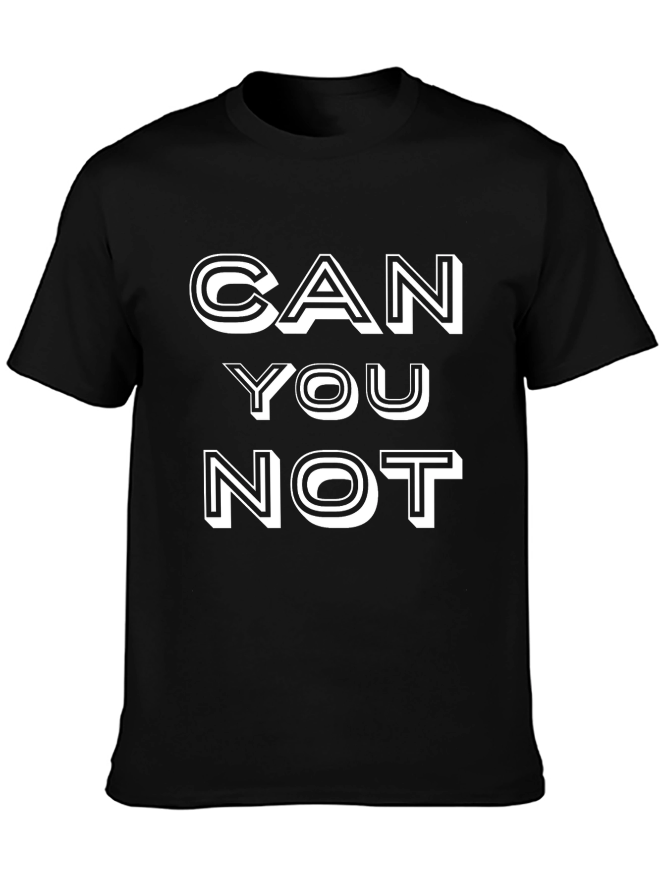 Black Can You Not T-Shirt - Funny Sarcastic Tee view 3