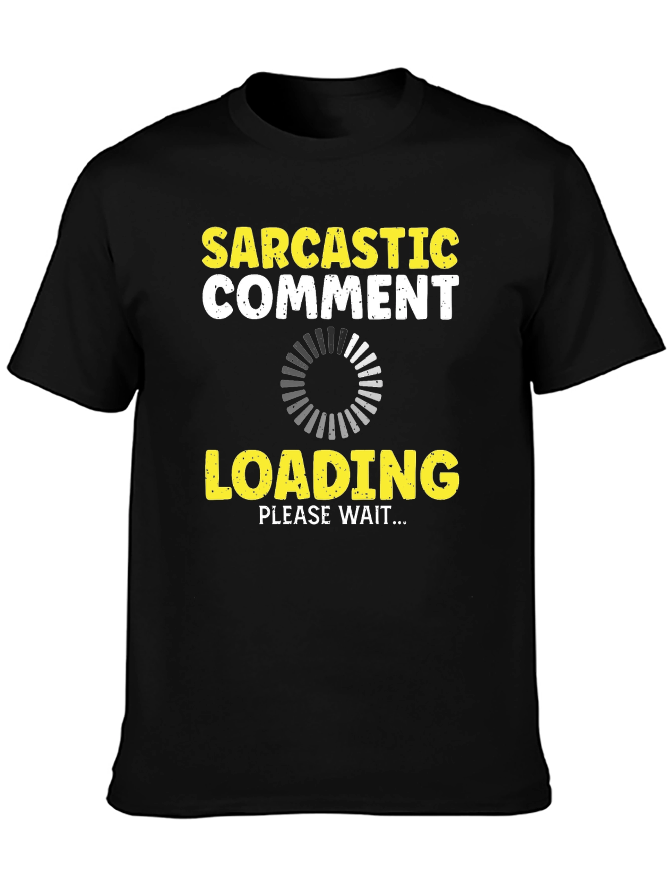 Black Sarcastic Comment Loading Graphic Tee view 3