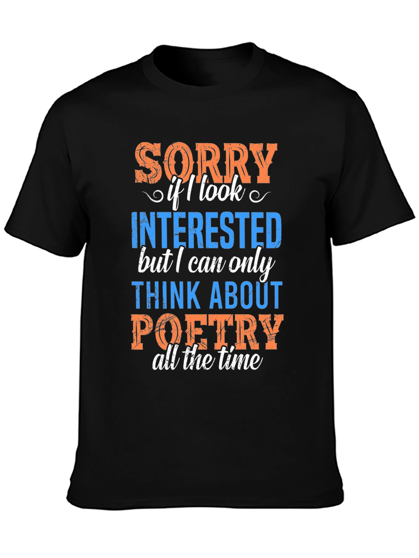 Black Poetry T-Shirt - Sorry If I Look Interested Funny Tee view 3