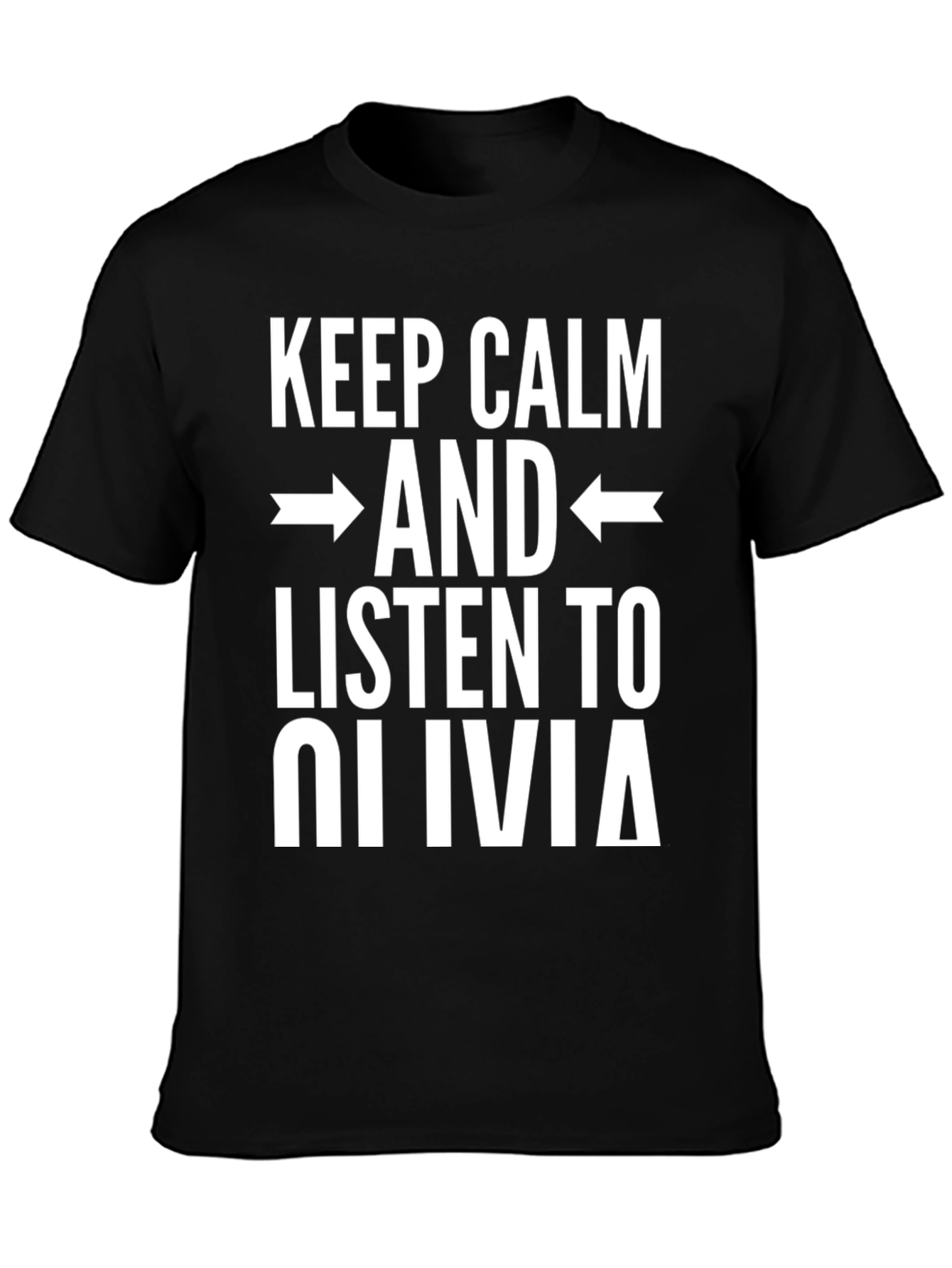 Black Keep Calm Listen to Olivia Funny Novelty T-Shirt view 3