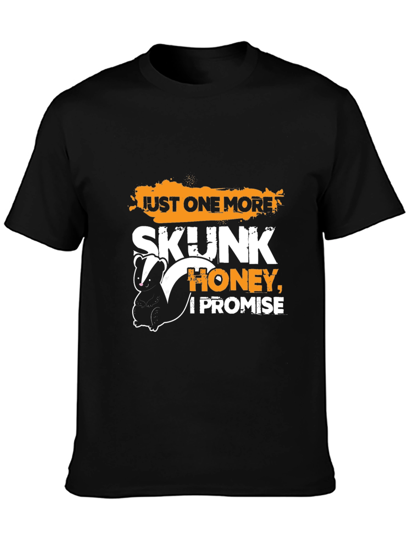 Black Just One More Skunk, Honey, I Promise T-Shirt view 3