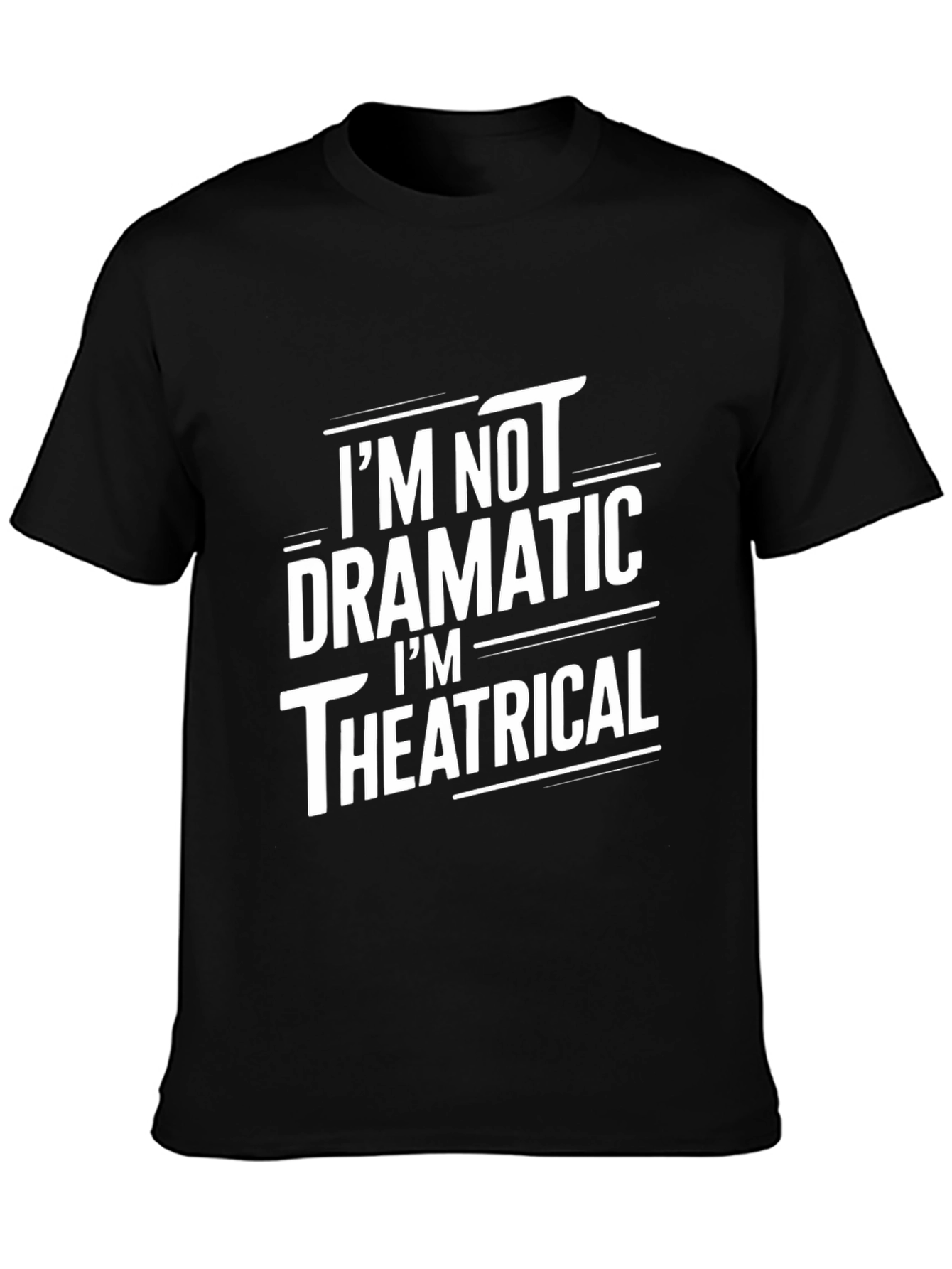 Black I'm Not Dramatic, Theatrical Black T-Shirt view 3