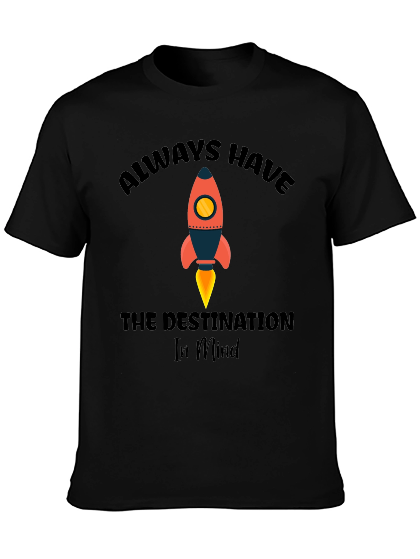 Black Always Have The Destination In Mind T-Shirt view 3