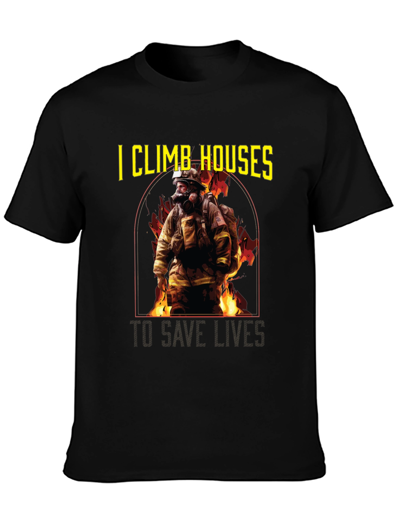 Black Firefighter T-Shirt - I Climb Houses To Save Lives view 3