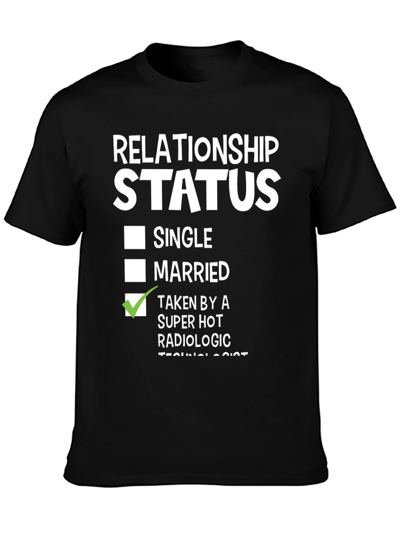 Black Taken by a Hot Radiologic Technologist T-Shirt view 3