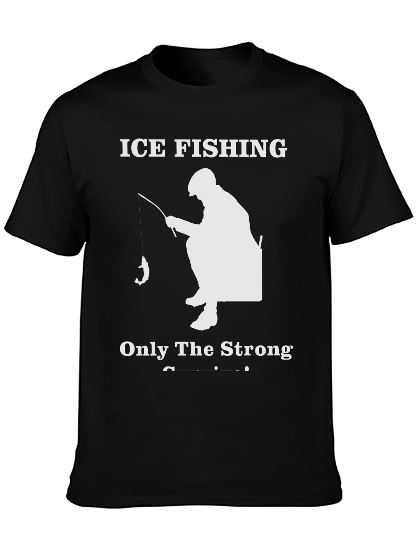 Black Ice Fishing T-Shirt - Only The Strong Survive! view 3