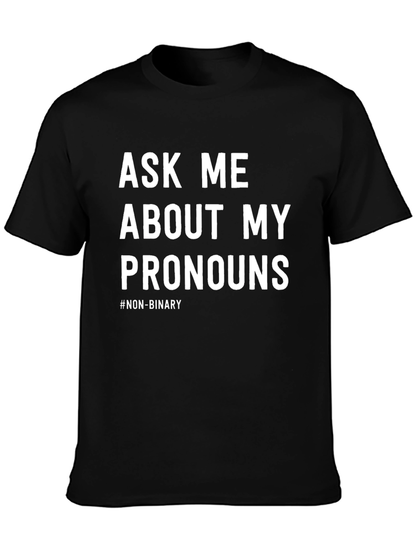 Black Ask Me About My Pronouns T-Shirt - Non-Binary Pride view 3