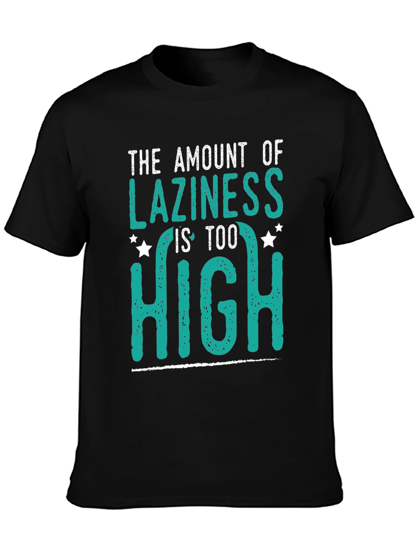Black The Amount of Laziness is Too High T-Shirt view 3