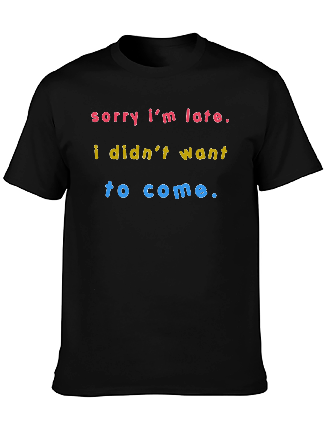 Black Sorry I'm Late Funny Graphic Tee - Soft Cotton Blend T-Shirt view 3