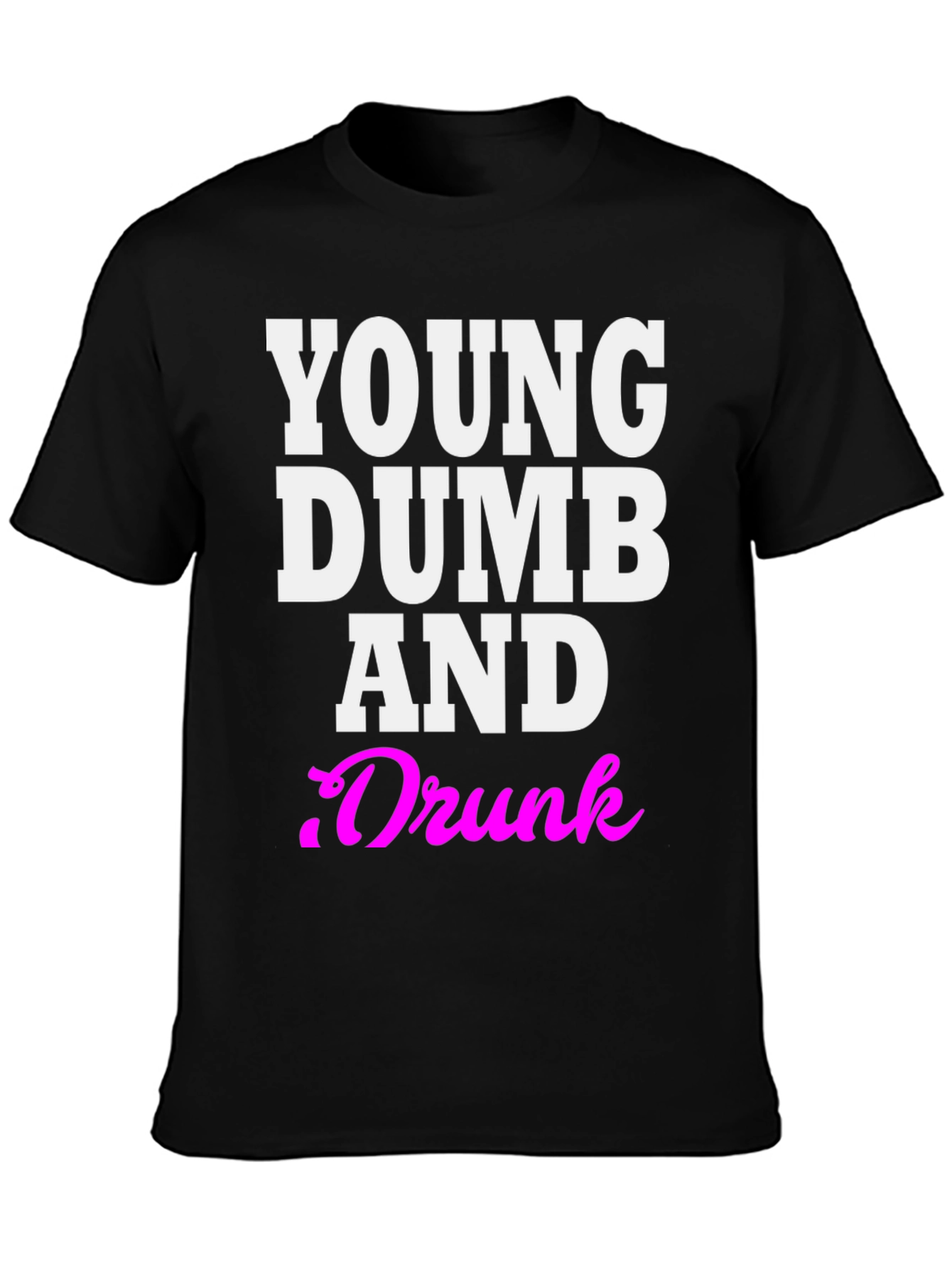 Black Young Dumb And Drunk Graphic Tee view 3