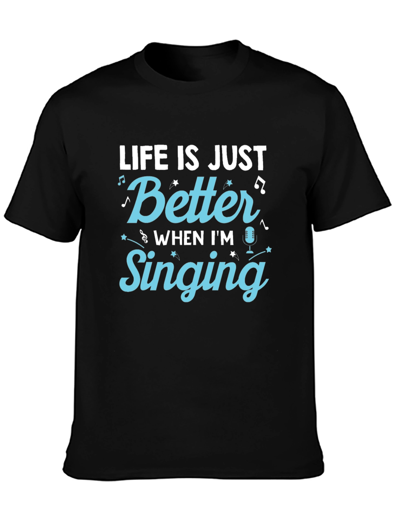 Black Life is Just Better When I'm Singing T-Shirt view 3
