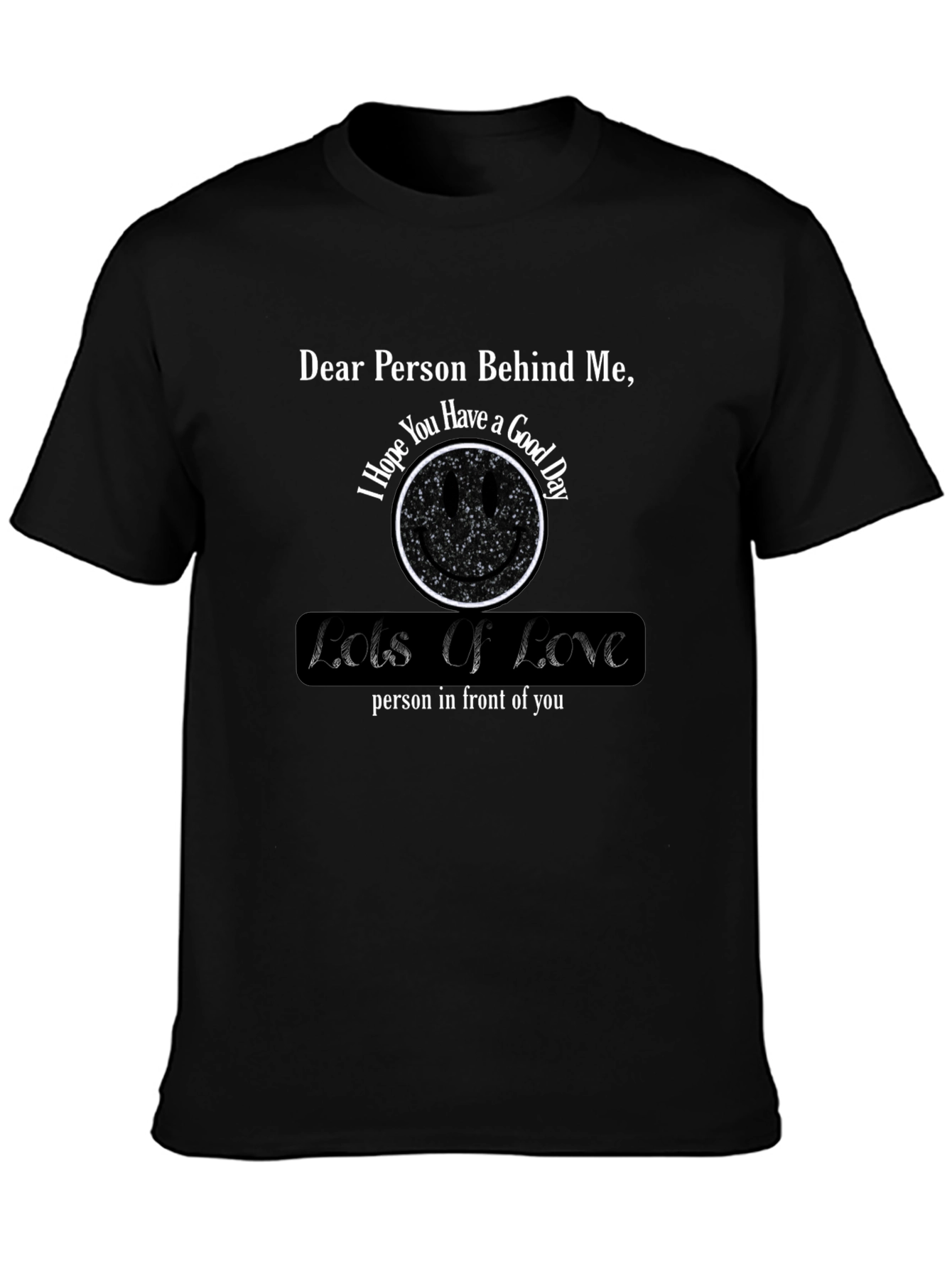 Black Dear Person Behind Me T-Shirt - Lots of Love Message view 3