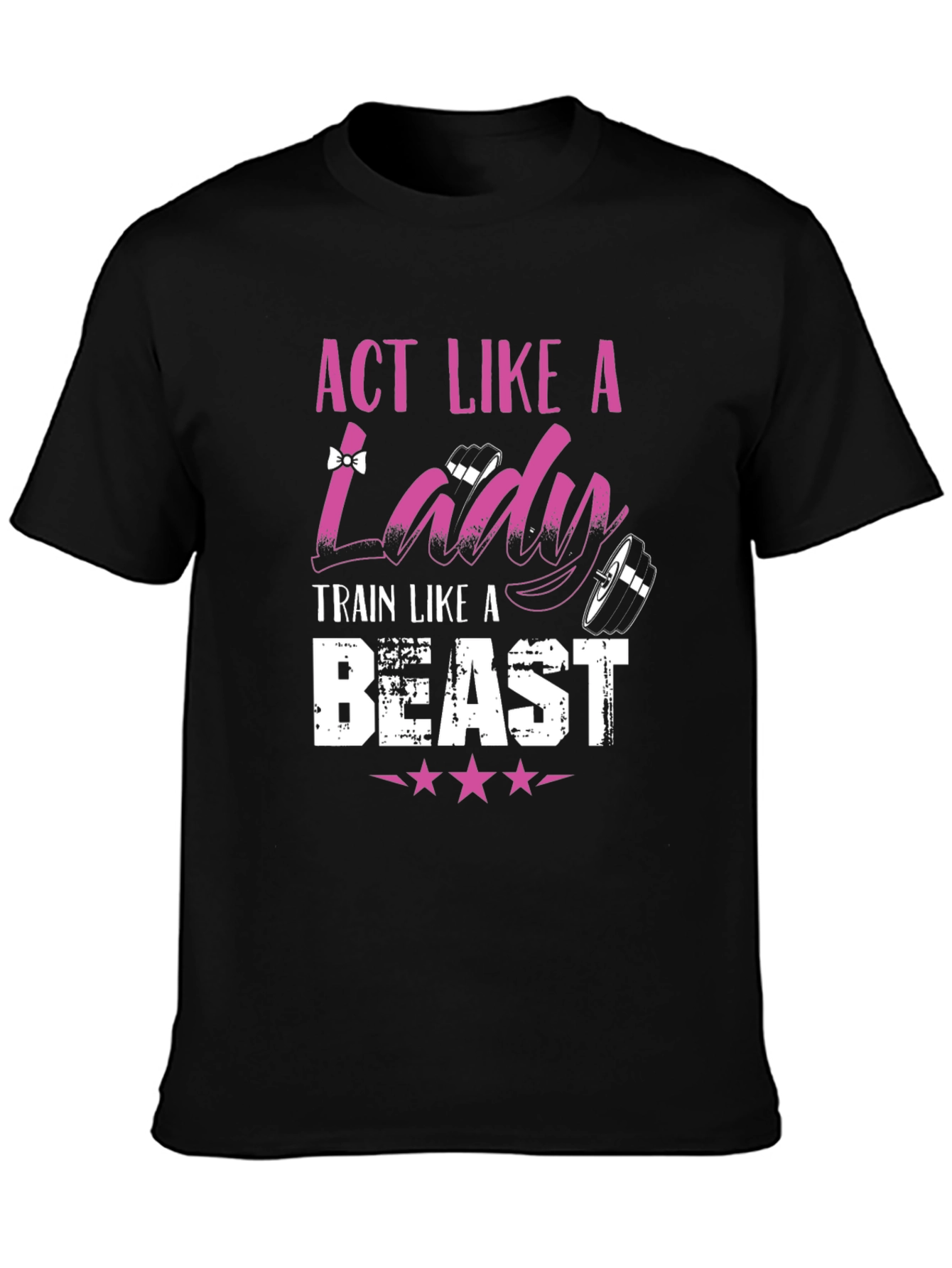Black Act Like a Lady, Train Like a Beast T-Shirt view 3